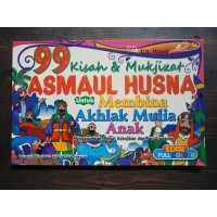 99 Kisah & Mukjizat Asmaul Husna Untuk Membina Akhlak Mulia Anak