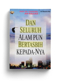 Dan Seluruh Alam Pun Bertasbih Kepada nya