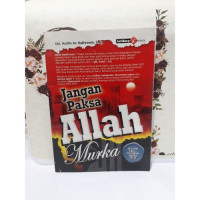 Jangan Paksa Allah Murka