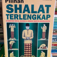 Pilihan Shalat Terlengkap Disertai Do'a Dzikir & Wirid Serta Hikmahya