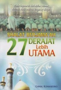 Shalat Berjamaah 27 derajat Lebih Utama