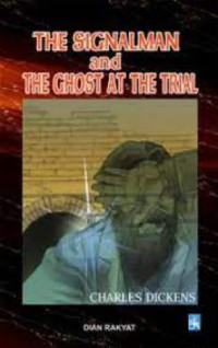 The Signalman And The Ghost At The Trial